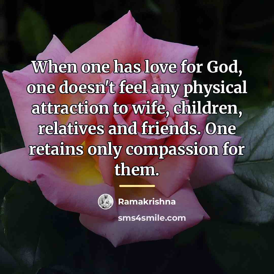 “When one has love for God, one doesn't feel any…” quote by Ramakrishna