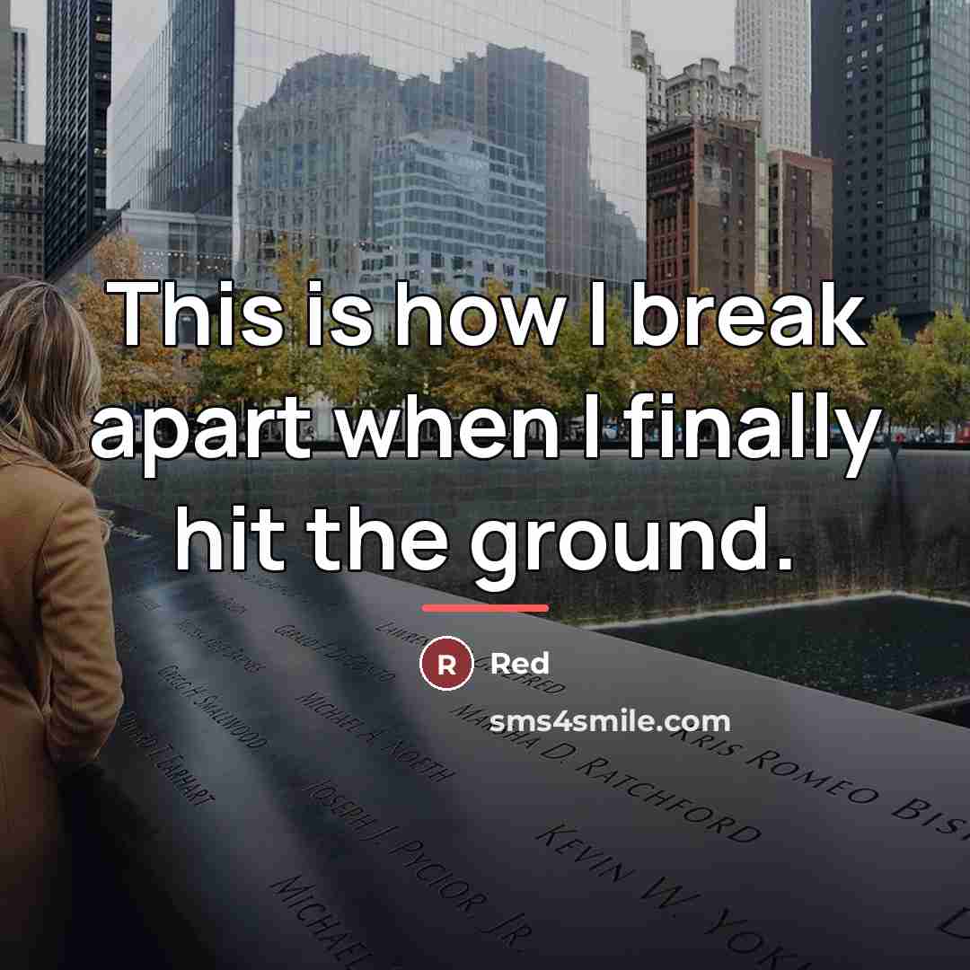 “This is how I break apart when I finally hit…” quote by Red