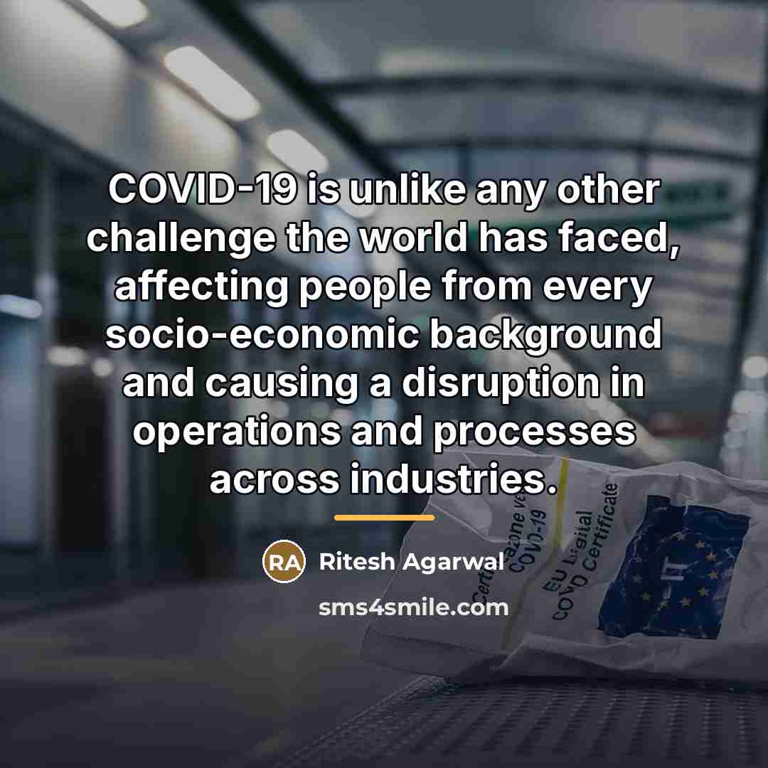 “COVID-19 is unlike any other challenge the world has faced,…” quote by Ritesh Agarwal