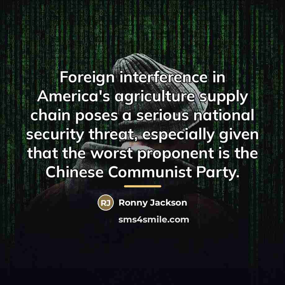 “Foreign interference in America's agriculture supply chain poses a serious…” quote by Ronny Jackson