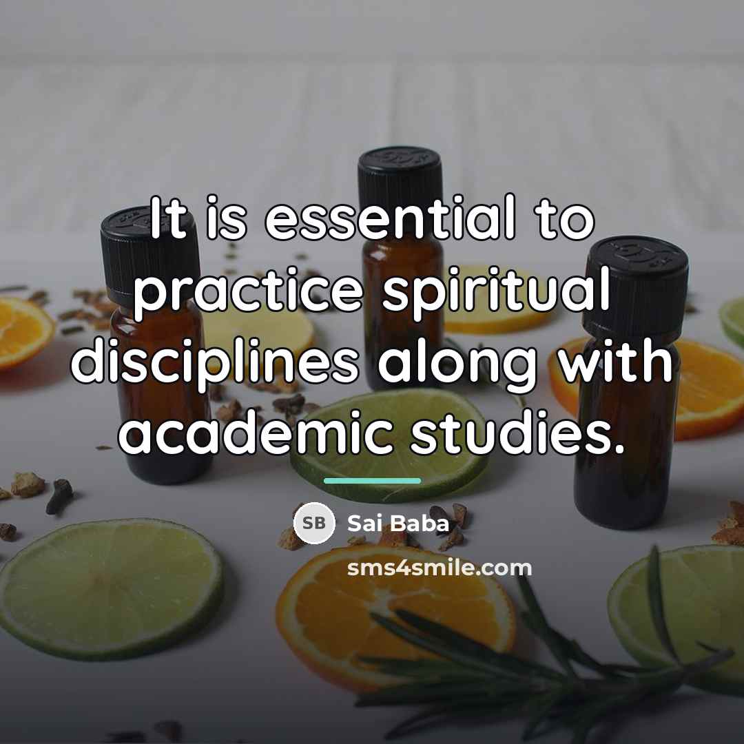 “It is essential to practice spiritual disciplines along with academic…” quote by Sai Baba