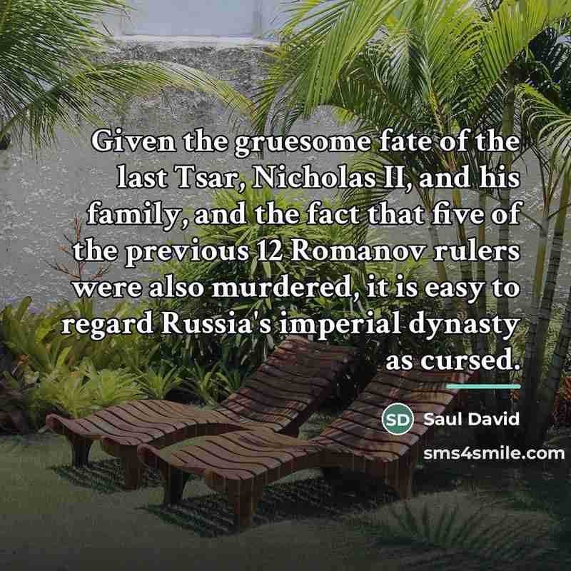 “Given the gruesome fate of the last Tsar, Nicholas II,…” quote by Saul David