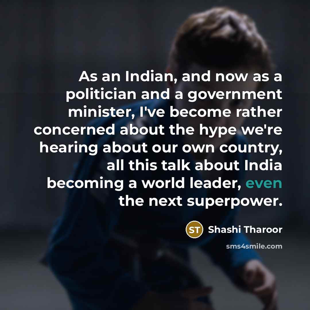 “As an Indian, and now as a politician and a…” quote by Shashi Tharoor
