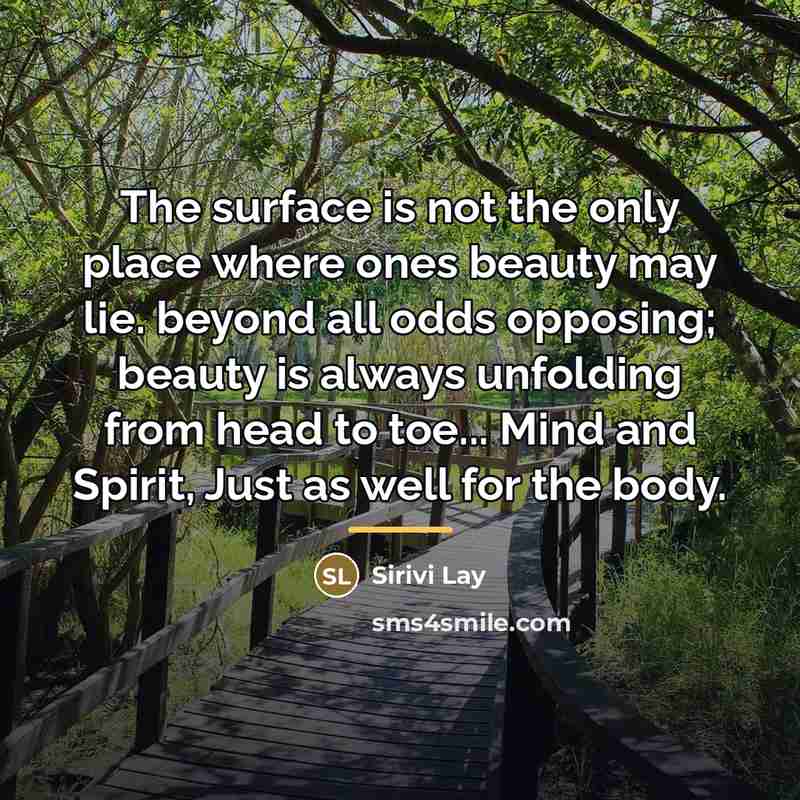 “The surface is not the only place where ones beauty…” quote by Sirivi Lay