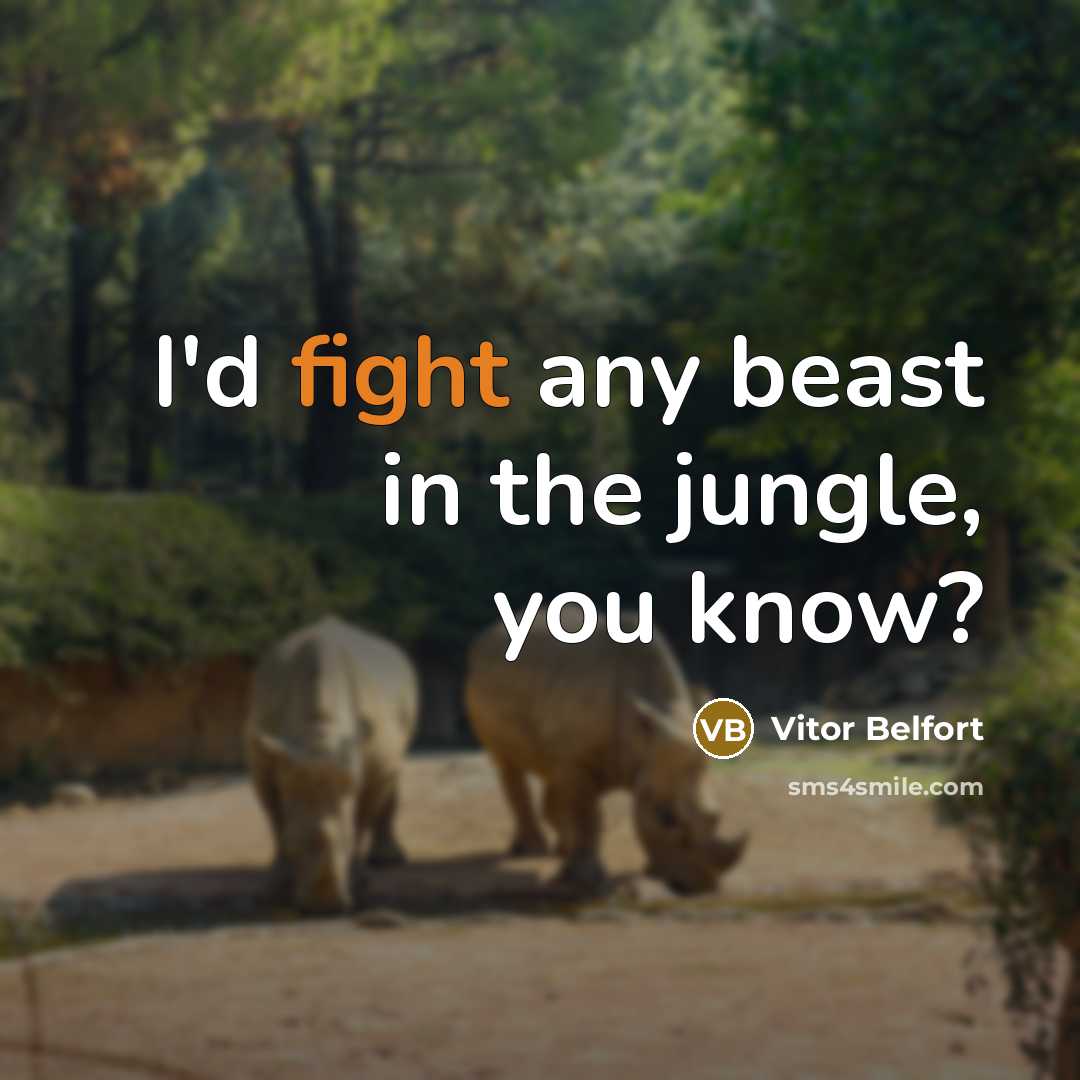 “I'd fight any beast in the jungle, you know?…” quote by Vitor Belfort