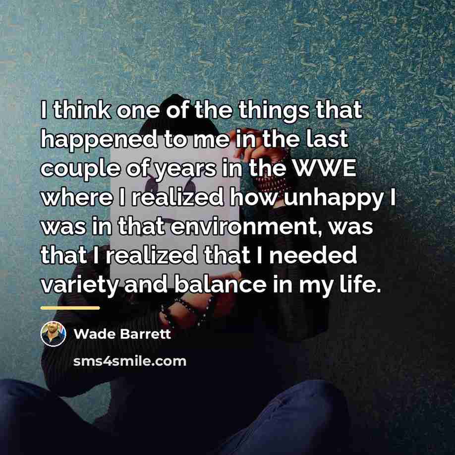 “I think one of the things that happened to me…” quote by Wade Barrett