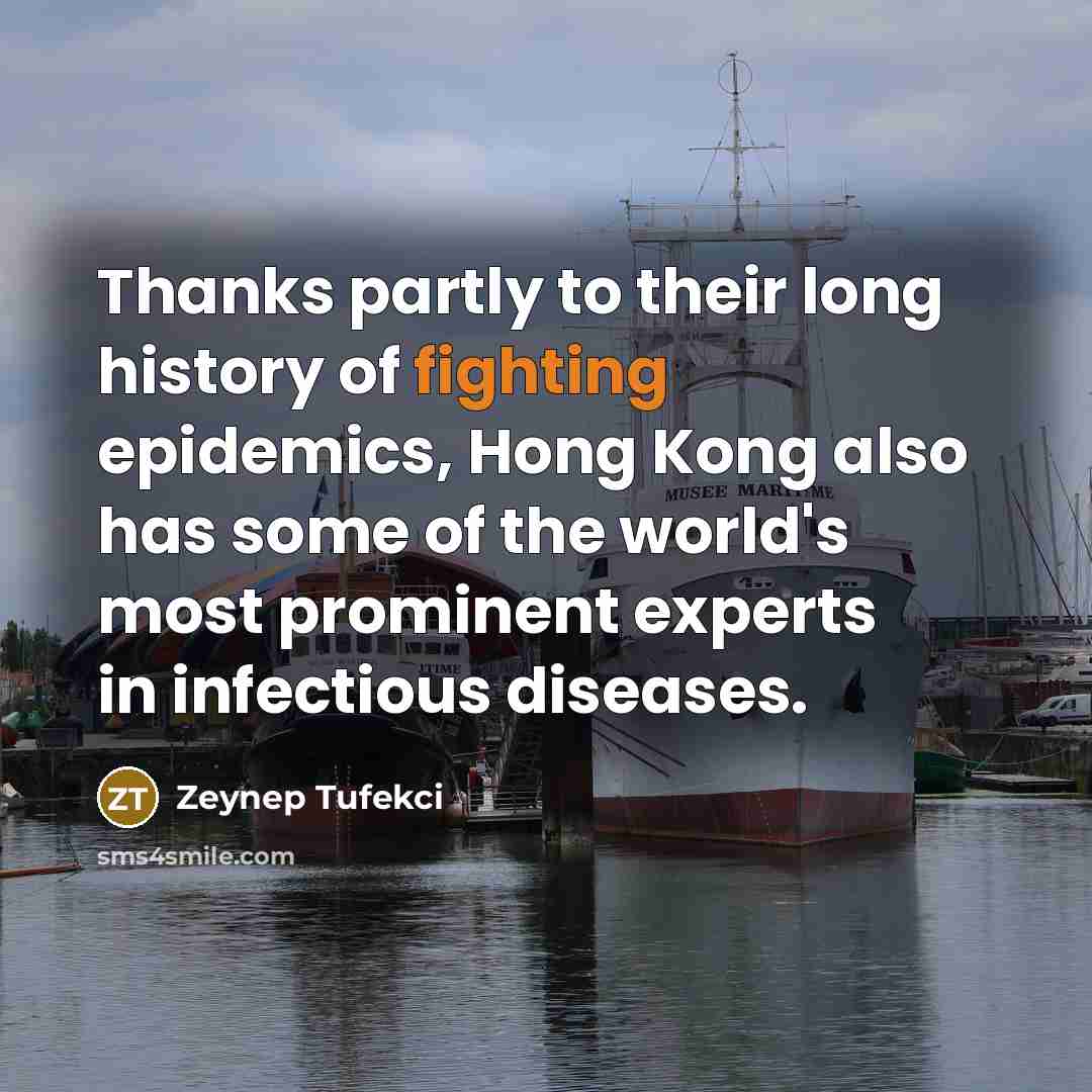“Thanks partly to their long history of fighting epidemics, Hong…” quote by Zeynep Tufekci