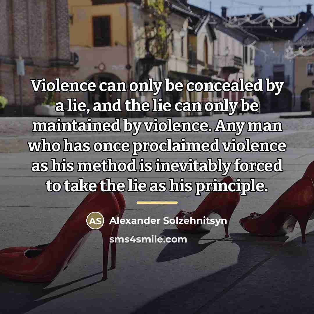 “Violence can only be concealed by a lie, and the…” quote by Anonymous