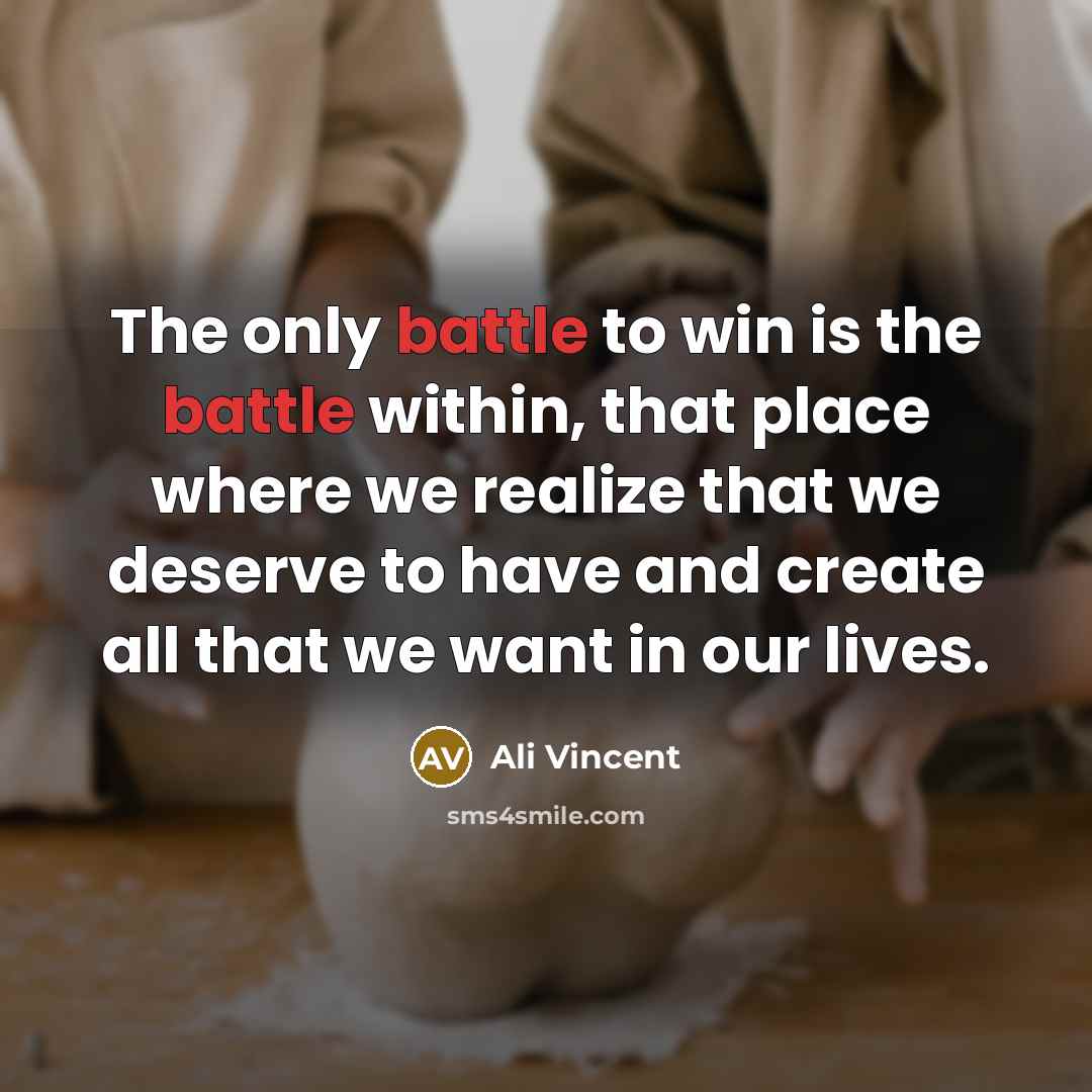 “The only battle to win is the battle within, that…” quote by Ali Vincent