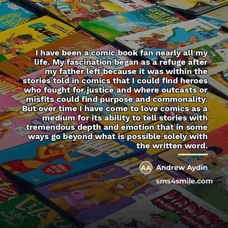 “I have been a comic book fan nearly all my…” quote by Andrew Aydin