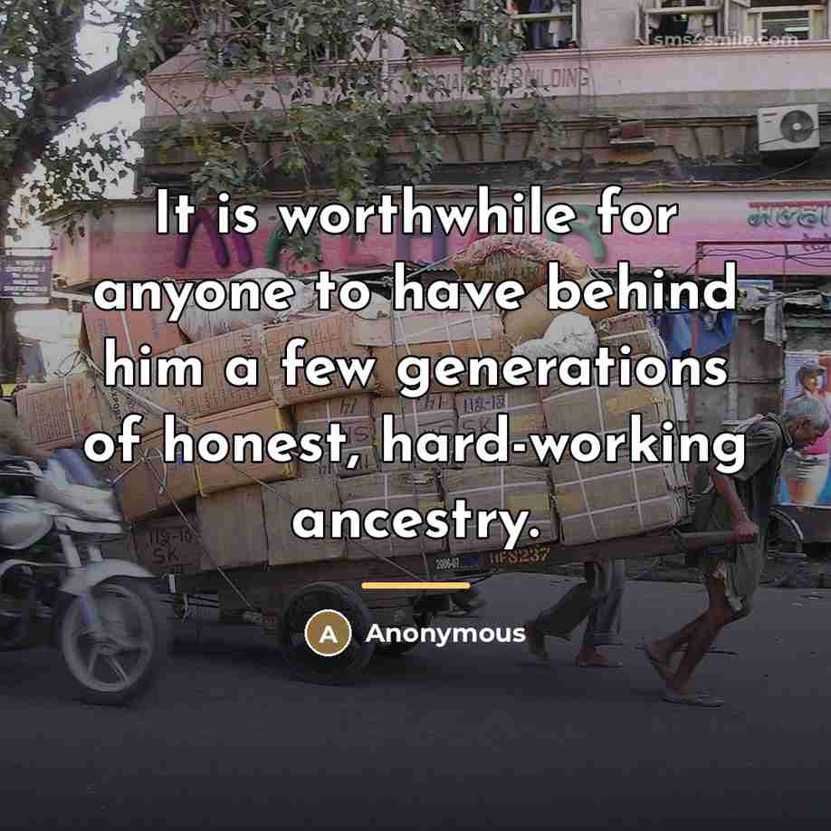 “It is worthwhile for anyone to have behind him a…” quote by Anonymous