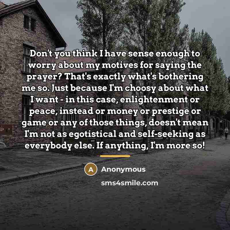 “Don't you think I have sense enough to worry about…” quote by Anonymous