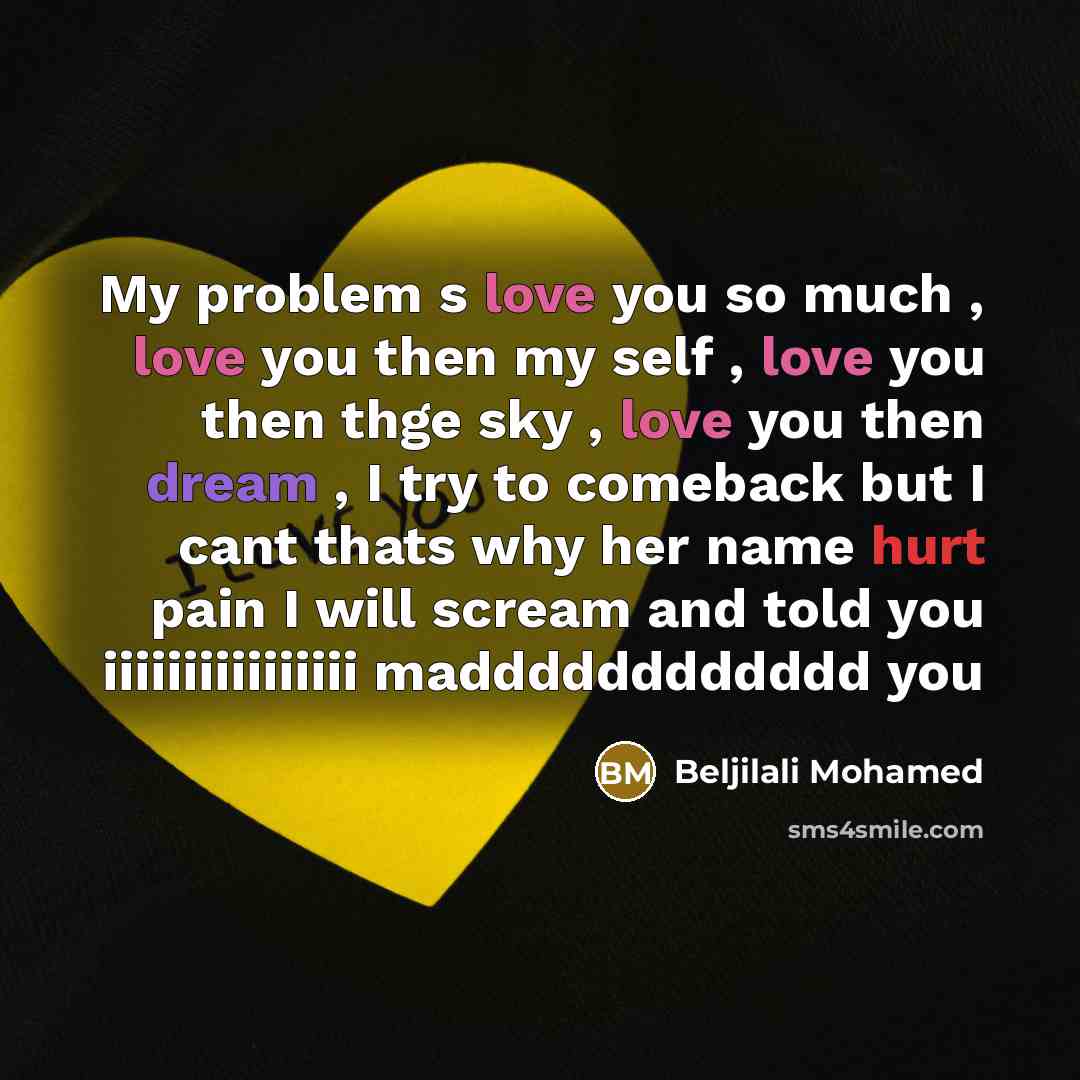 “My problem s love you so much , love you…” quote by Beljilali Mohamed
