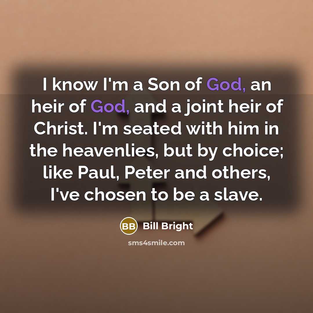 “I know I'm a Son of God, an heir of…” quote by Bill Bright