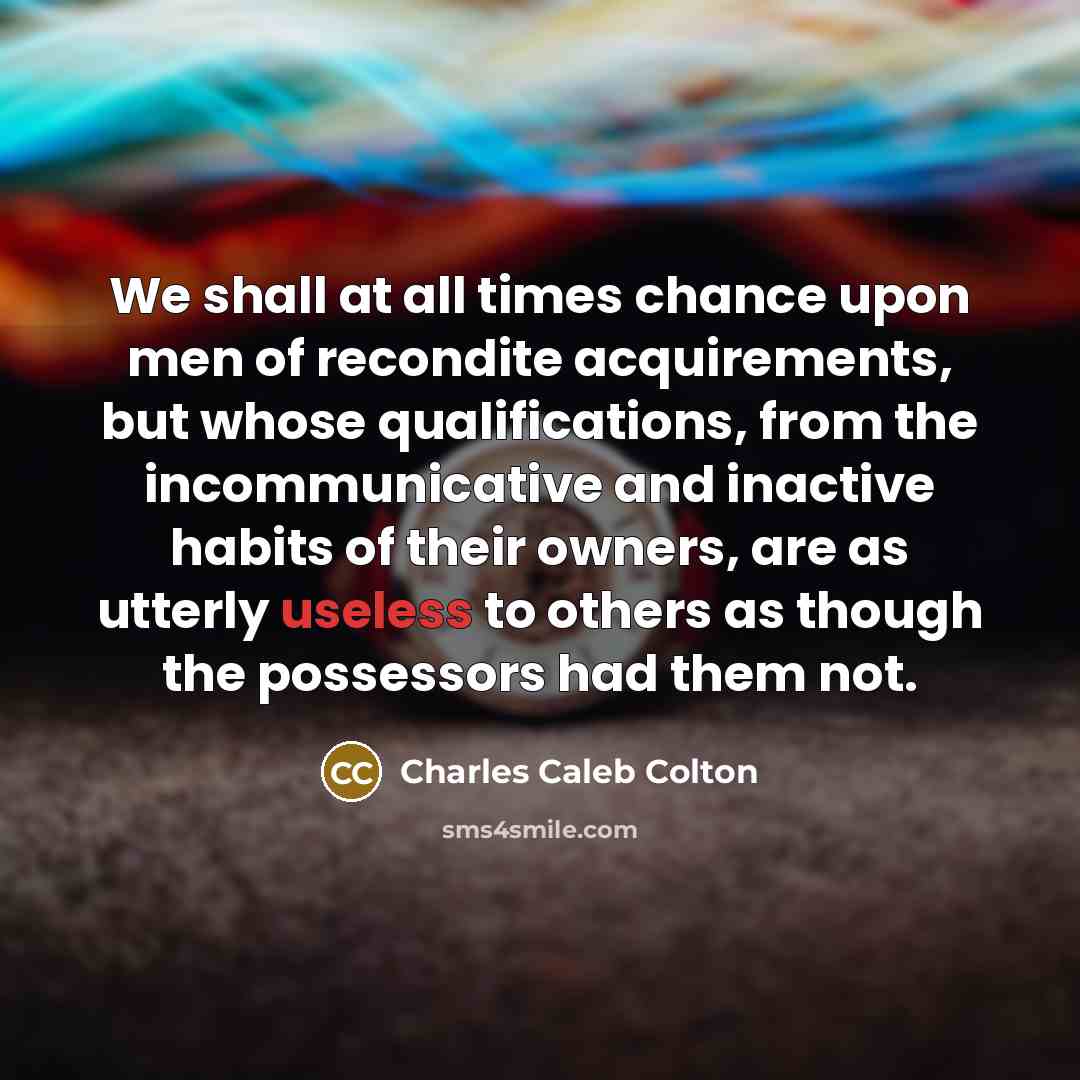 “We shall at all times chance upon men of recondite…” quote by Charles Caleb Colton