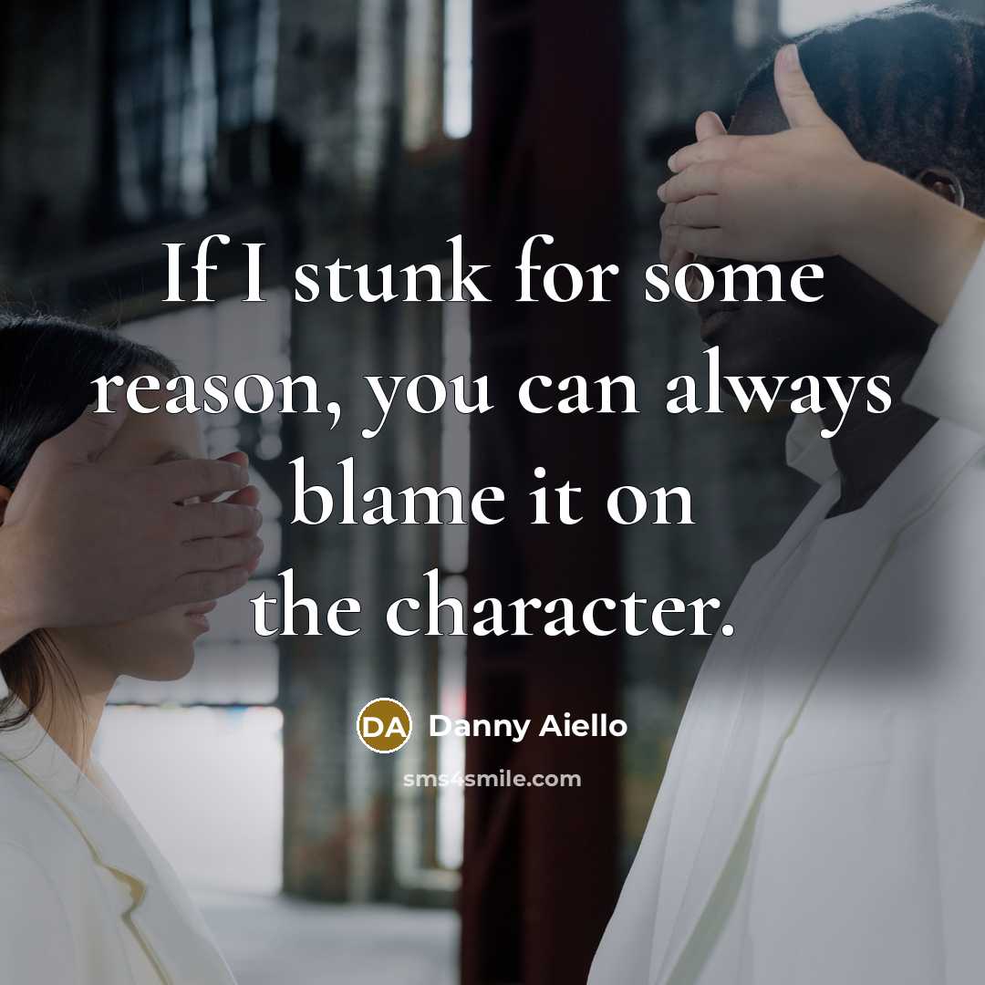 “If I stunk for some reason, you can always blame…” quote by Danny Aiello