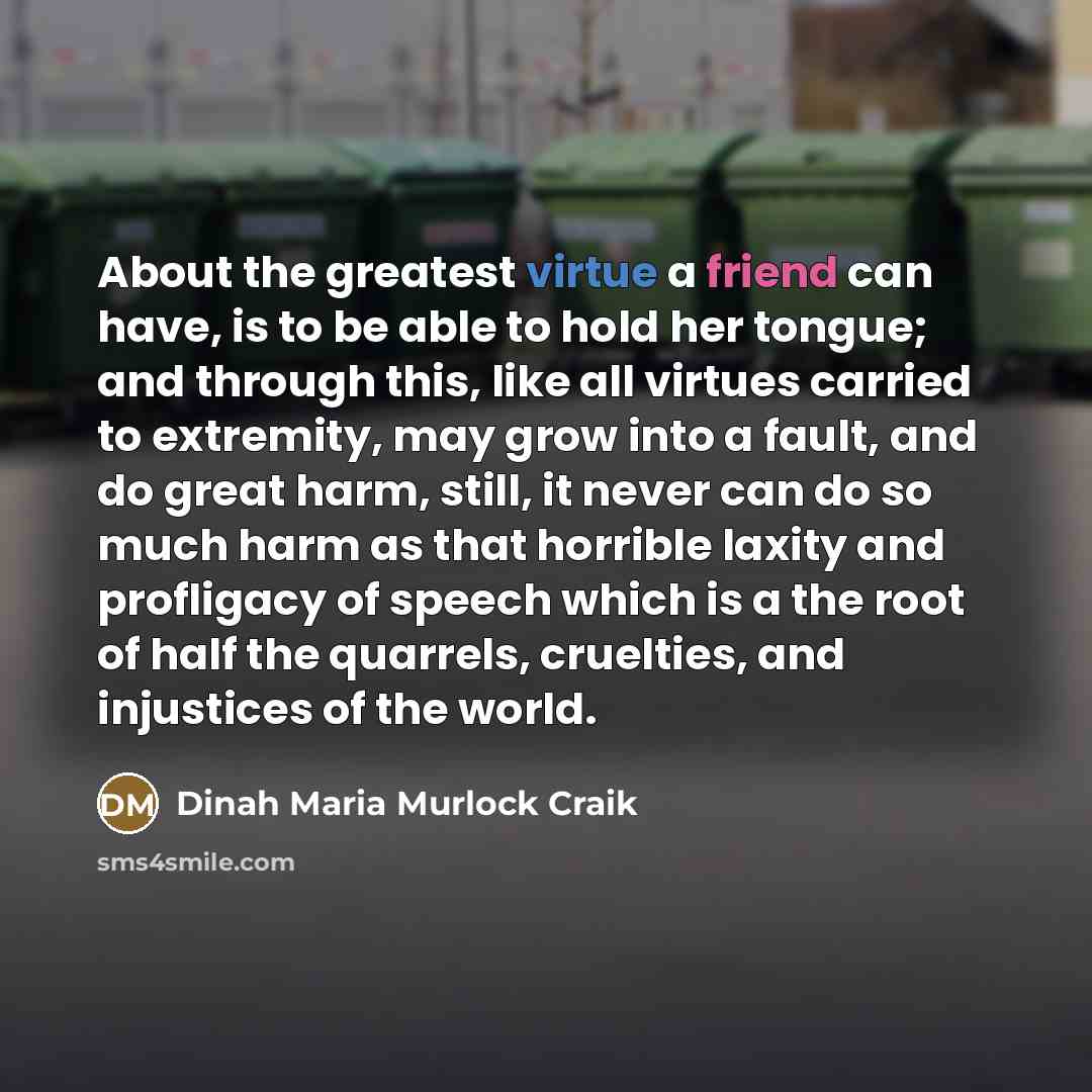 “About the greatest virtue a friend can have, is to…” quote by Dinah Maria Murlock Craik