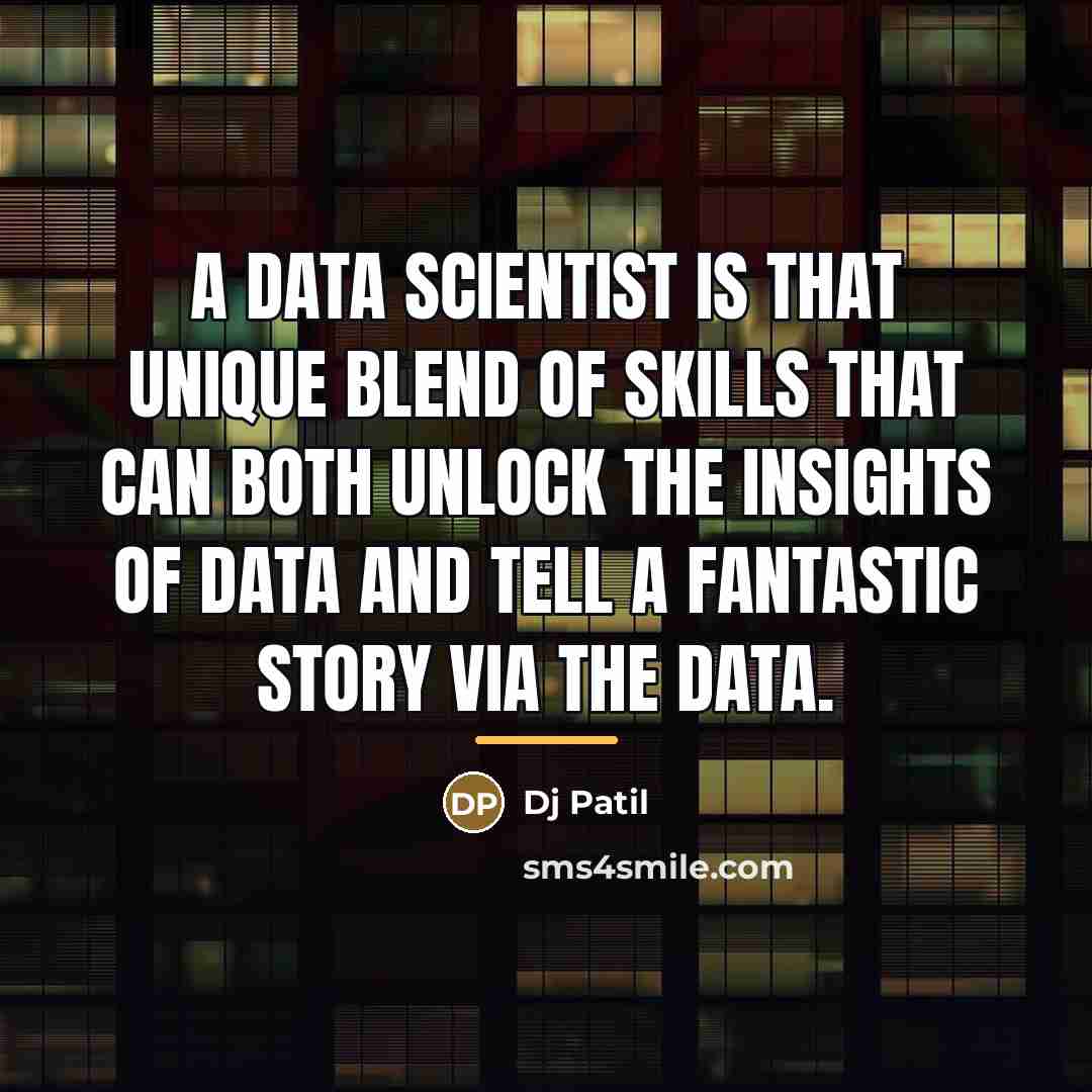 “A data scientist is that unique blend of skills that…” quote by DJ Patil