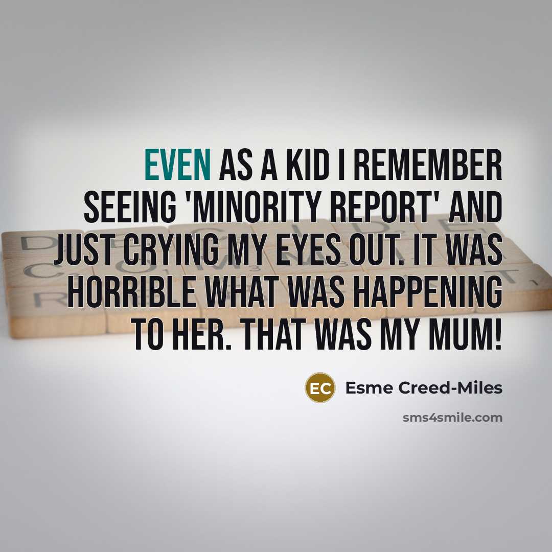 “Even as a kid I remember seeing 'Minority Report' and…” quote by Esme Creed-Miles