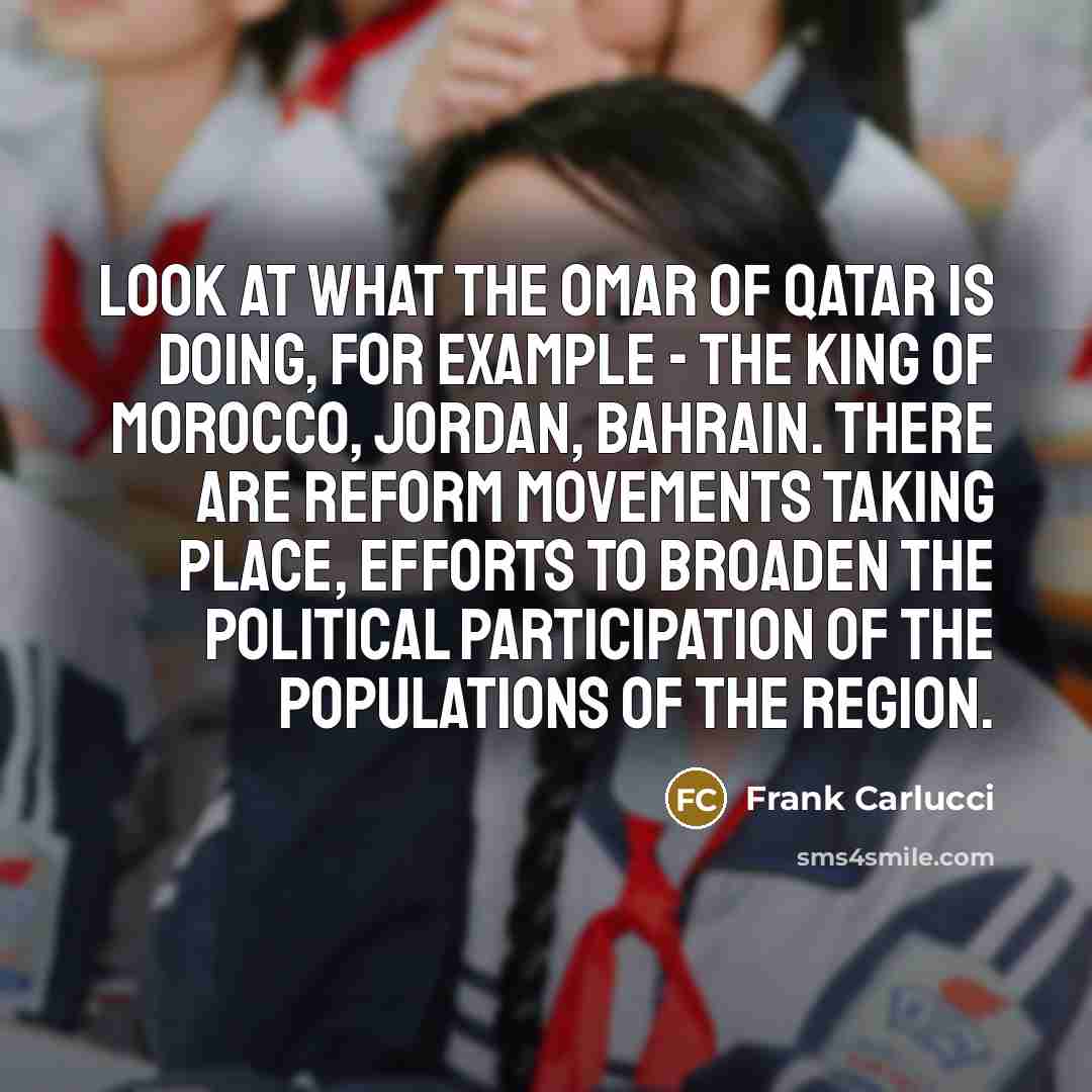 “Look at what the Omar of Qatar is doing, for…” quote by Frank Carlucci
