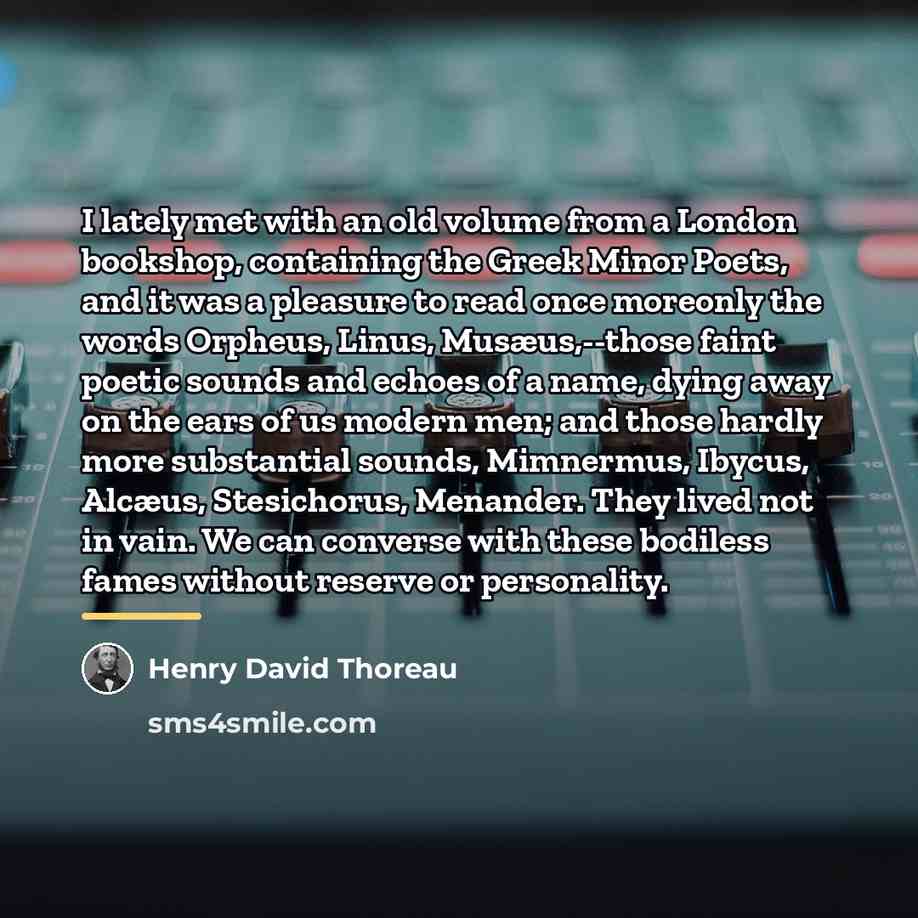 “I lately met with an old volume from a London…” quote by Henry David Thoreau