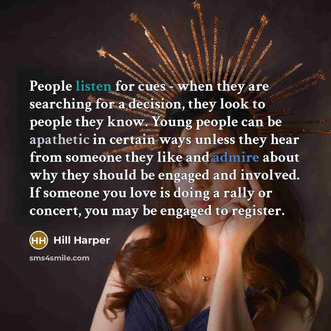 “People listen for cues - when they are searching for…” quote by Hill Harper