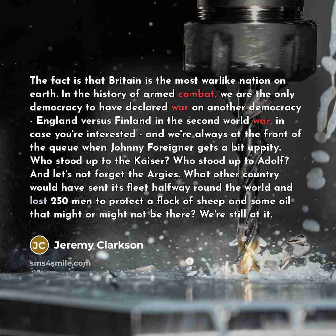“The fact is that Britain is the most warlike nation…” quote by Jeremy Clarkson