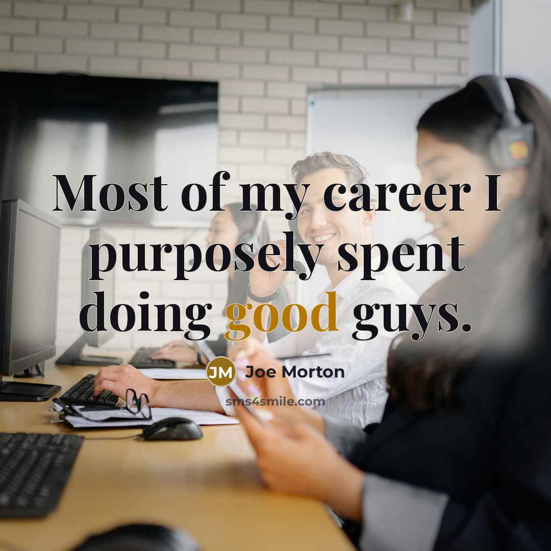 “Most of my career I purposely spent doing good guys.…” quote by Joe Morton
