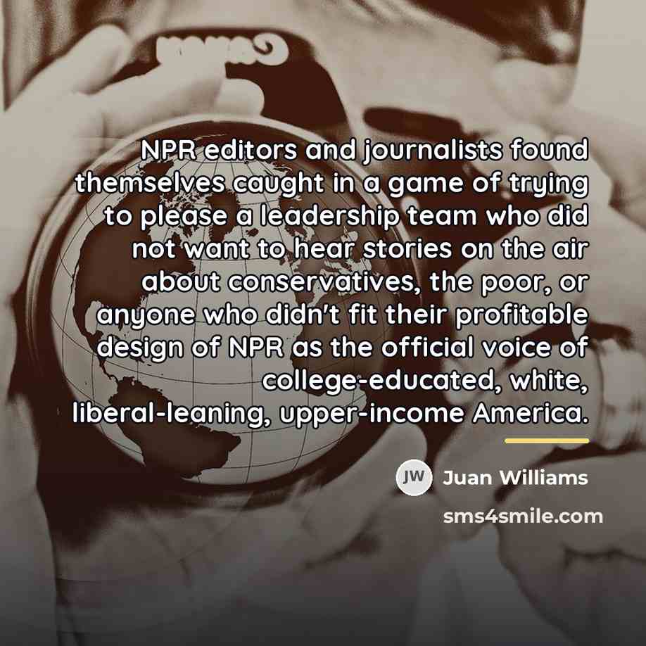 “NPR editors and journalists found themselves caught in a game…” quote by Juan Williams