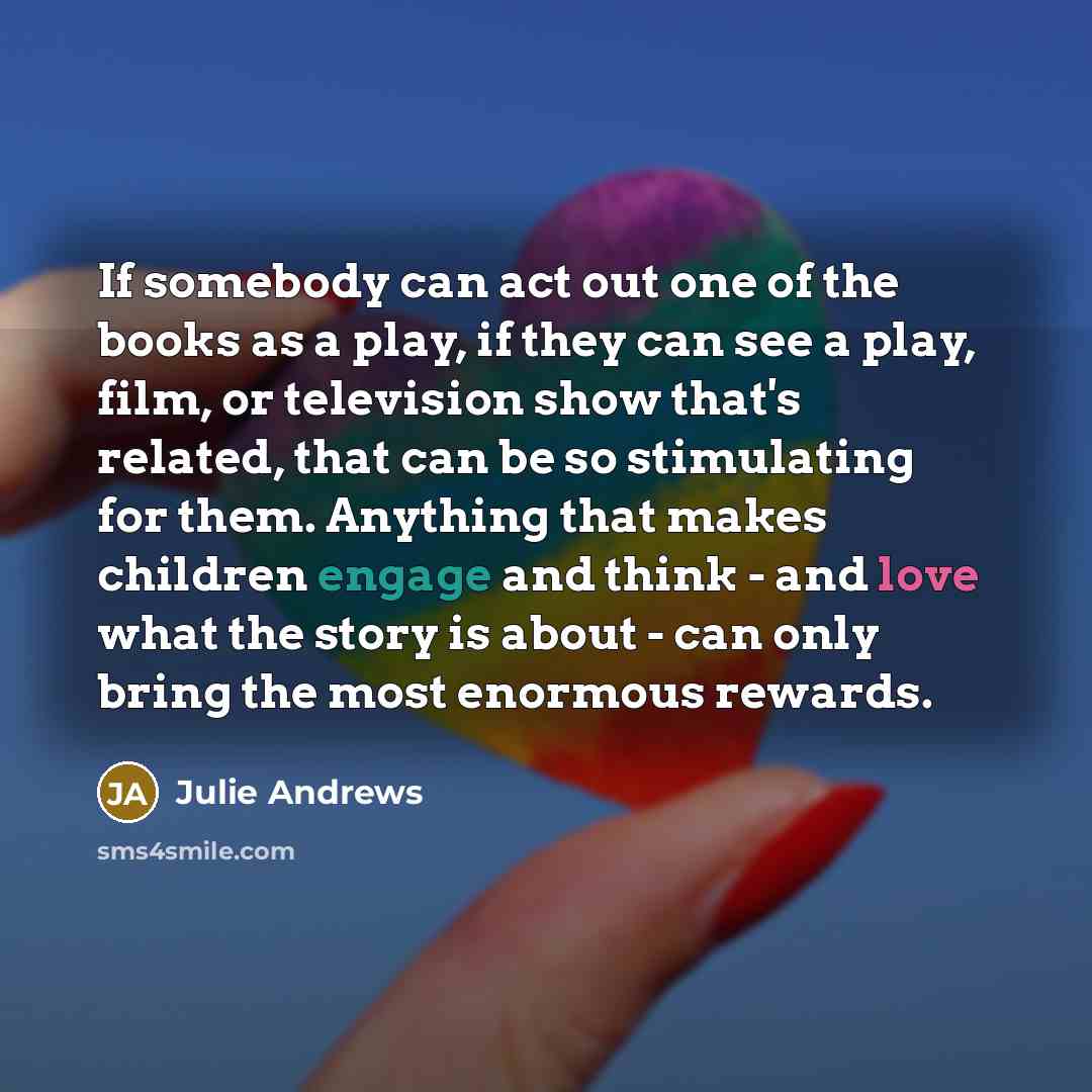 “If somebody can act out one of the books as…” quote by Julie Andrews