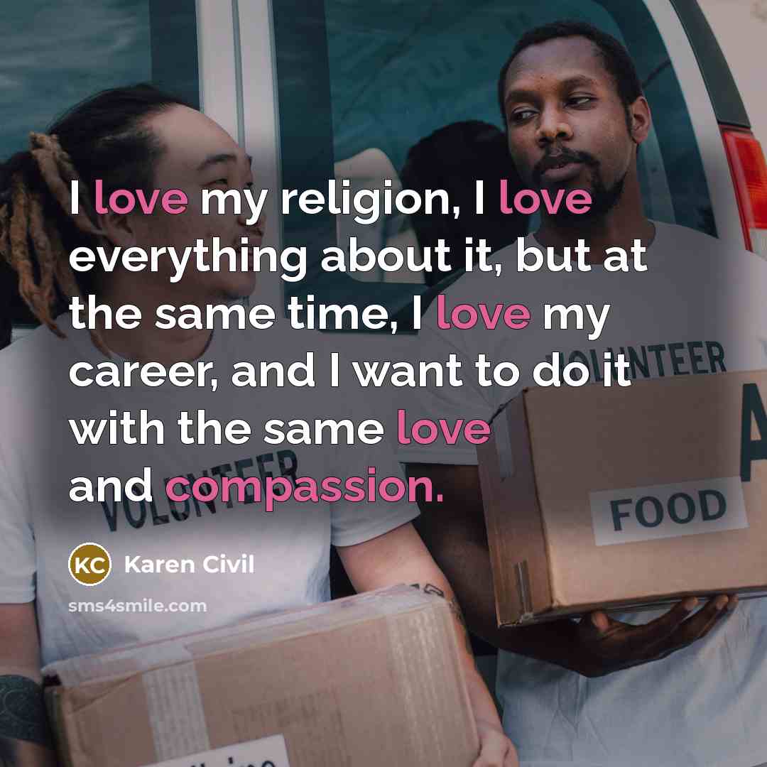 “I love my religion, I love everything about it, but…” quote by Karen Civil