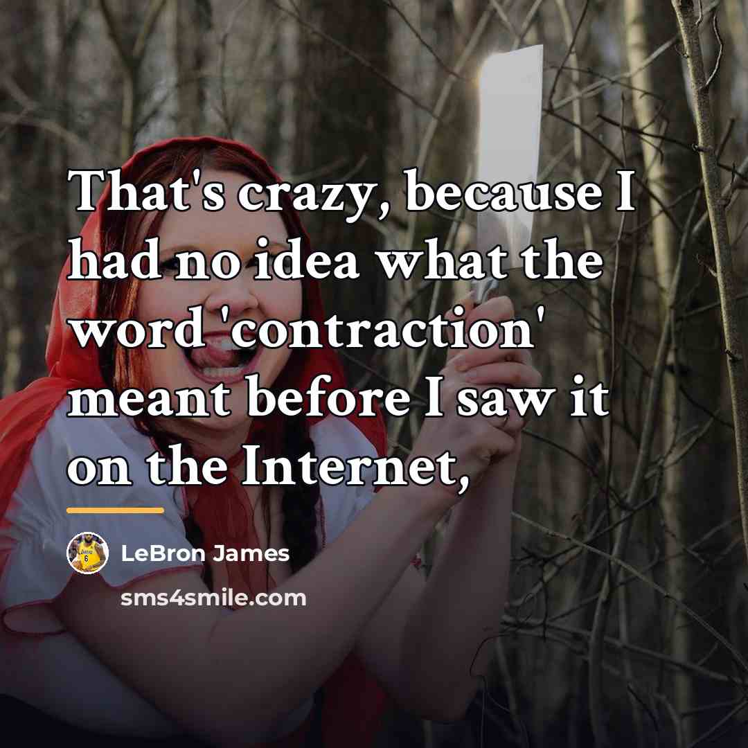 “That's crazy, because I had no idea what the word…” quote by LeBron James