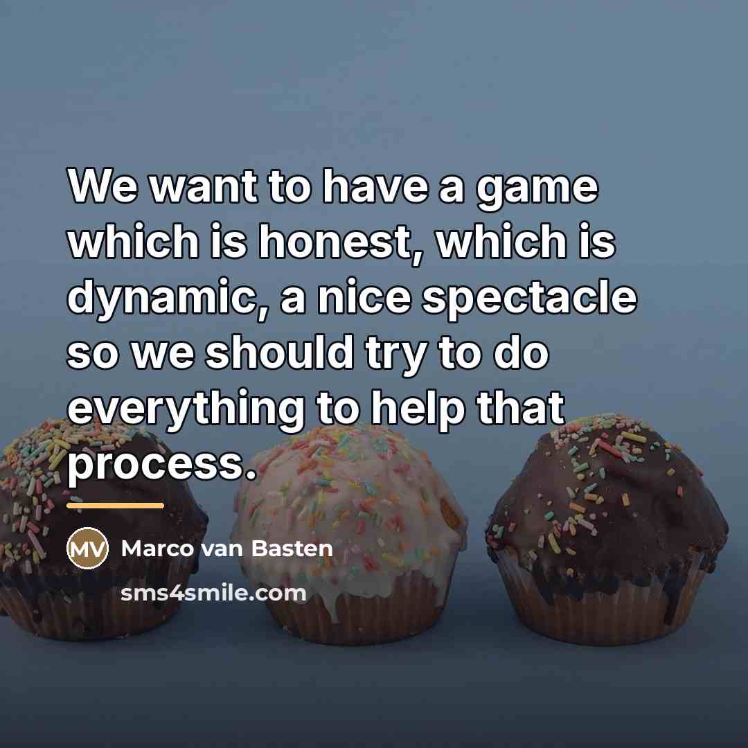 “We want to have a game which is honest, which…” quote by Marco van Basten