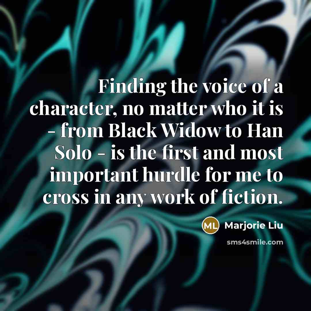 “Finding the voice of a character, no matter who it…” quote by Marjorie Liu