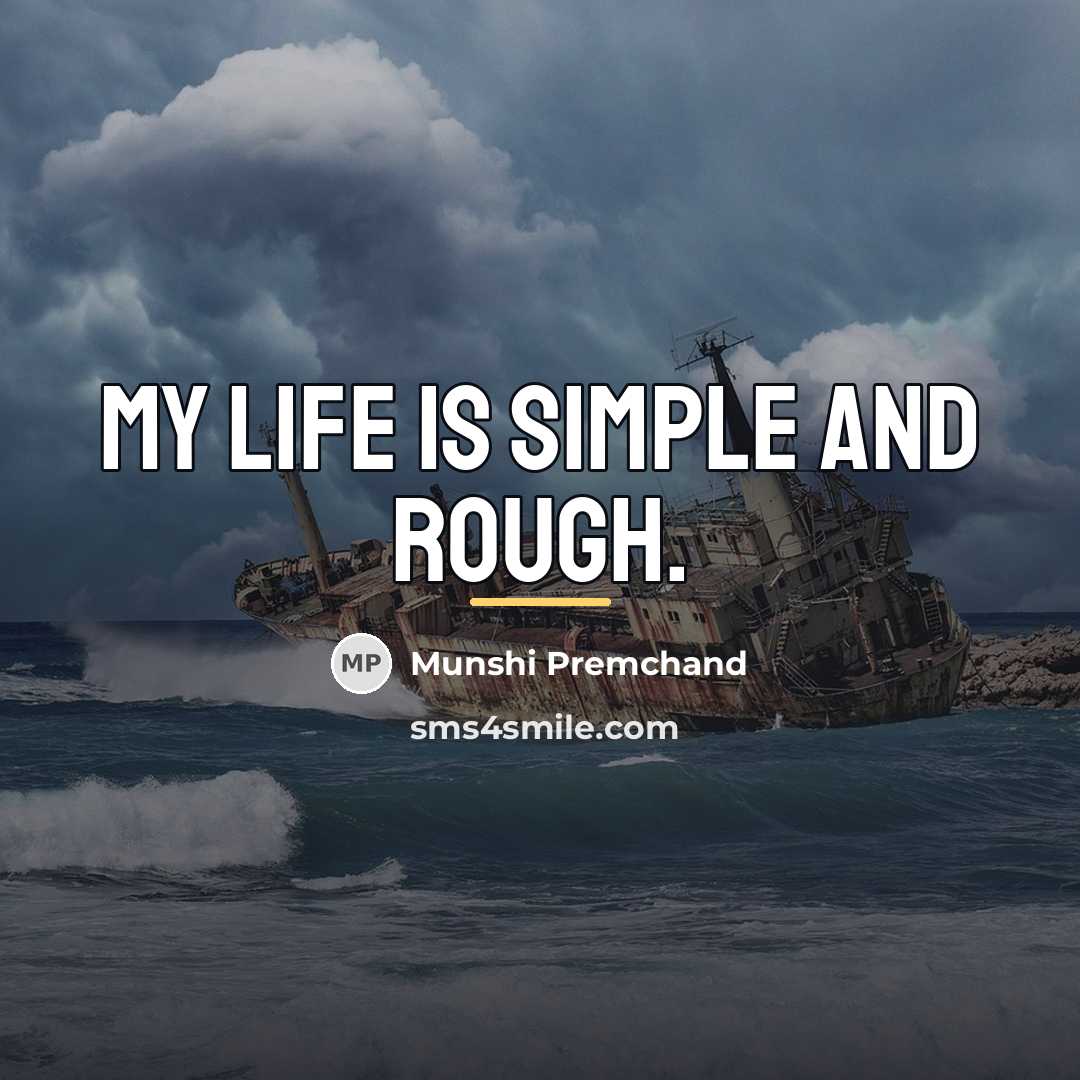 “My life is simple and rough.…” quote by Munshi Premchand