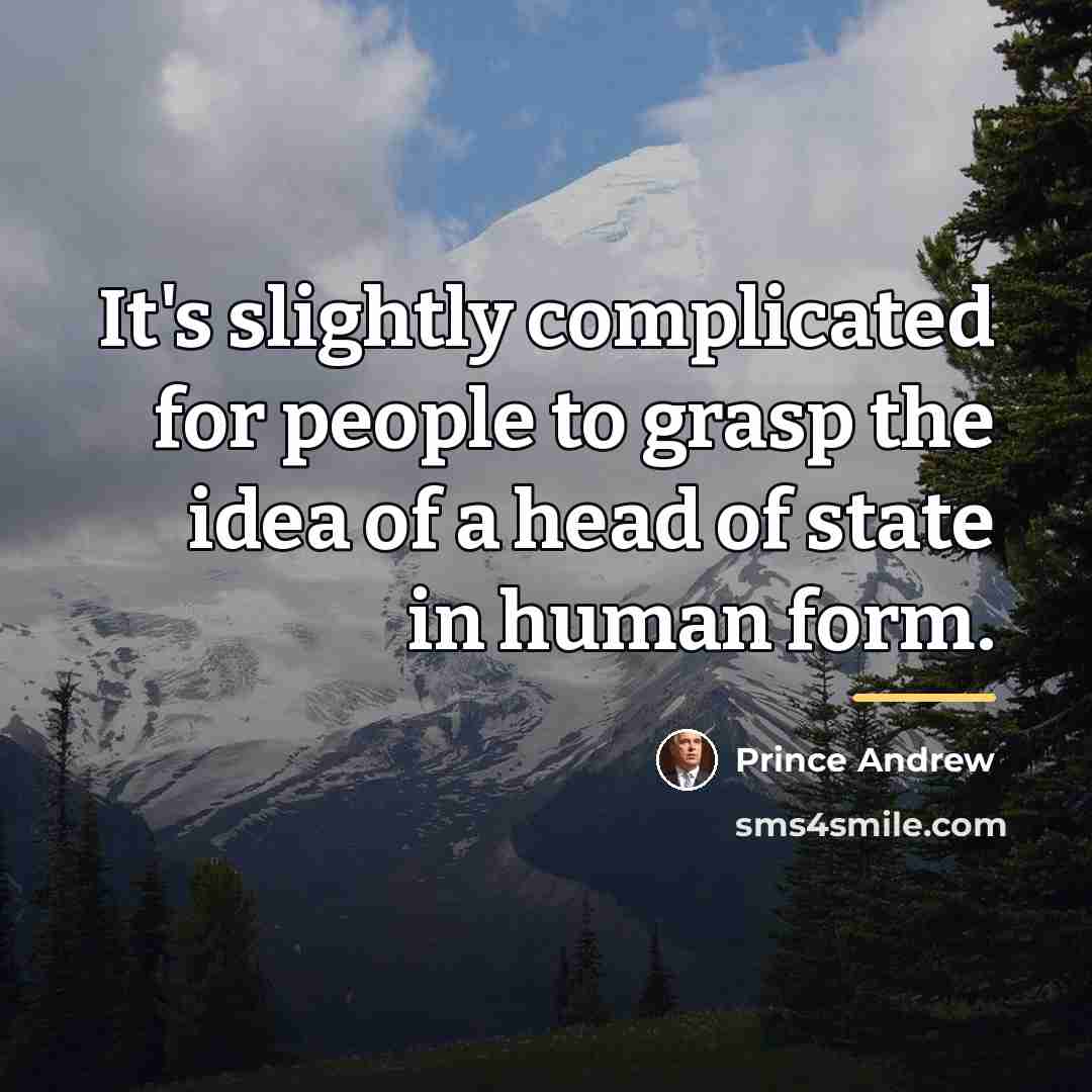 “It's slightly complicated for people to grasp the idea of…” quote by Prince Andrew