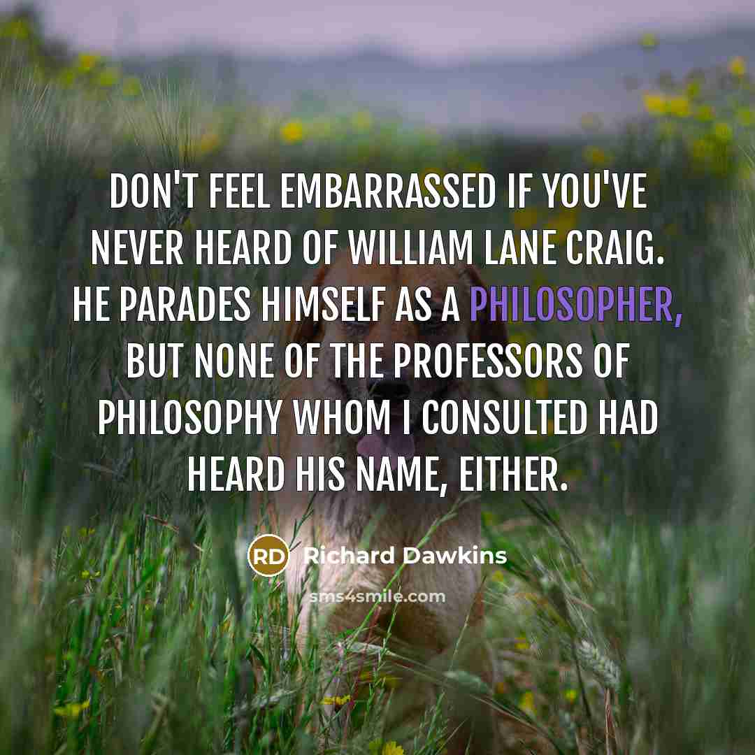 “Don't feel embarrassed if you've never heard of William Lane…” quote by Richard Dawkins