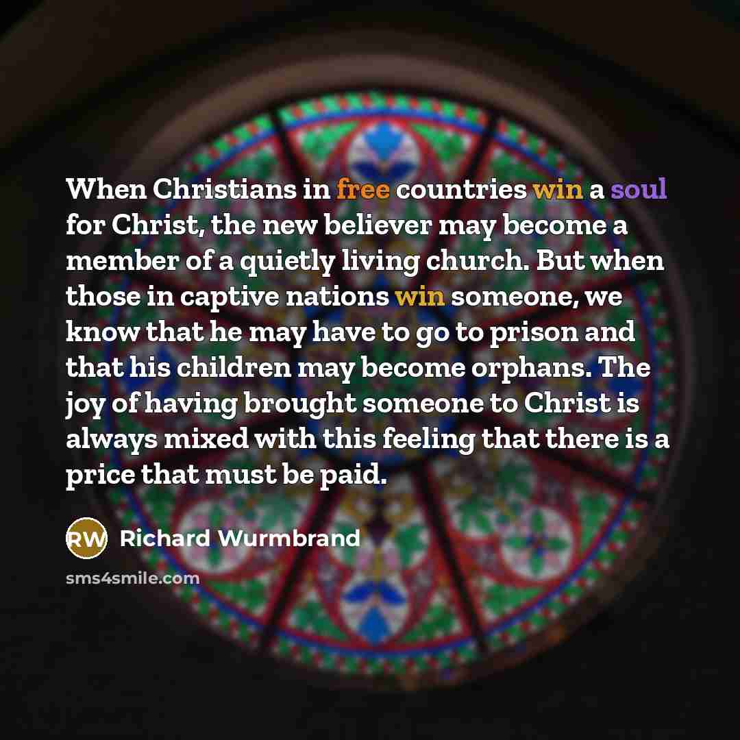 “When Chris­tians in free countries win a soul for Christ,…” quote by Richard Wurmbrand