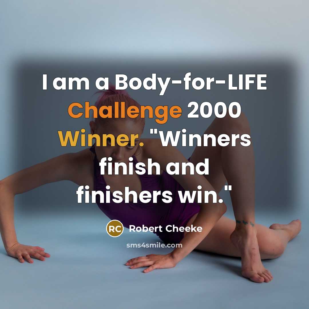 “I am a Body-for-LIFE Challenge 2000 Winner. "Winners finish and…” quote by Robert Cheeke