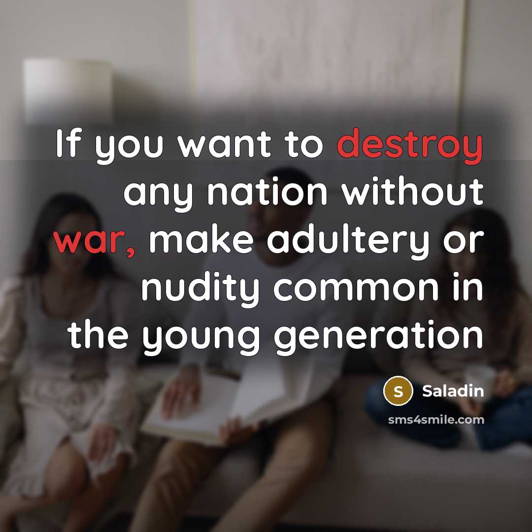 “If you want to destroy any nation without war, make…” quote by Saladin