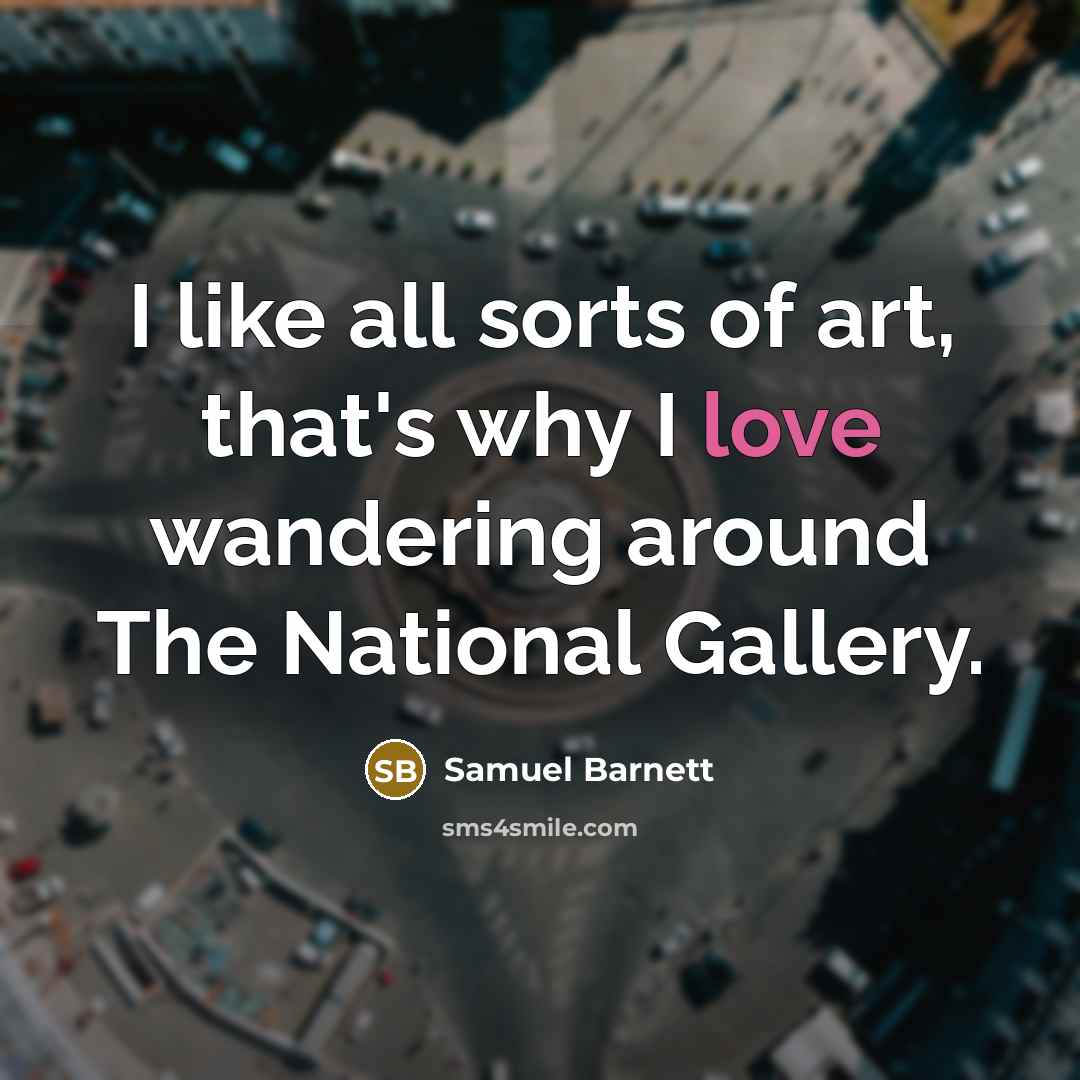 “I like all sorts of art, that's why I love…” quote by Samuel Barnett