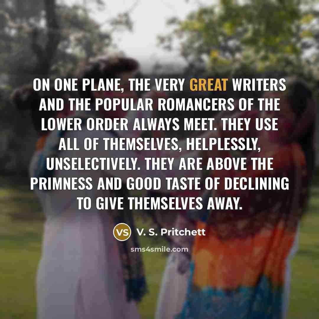 “On one plane, the very great writers and the popular…” quote by V. S. Pritchett