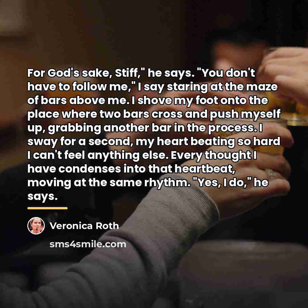 “For God's sake, Stiff," he says. "You don't have to…” quote by Veronica Roth