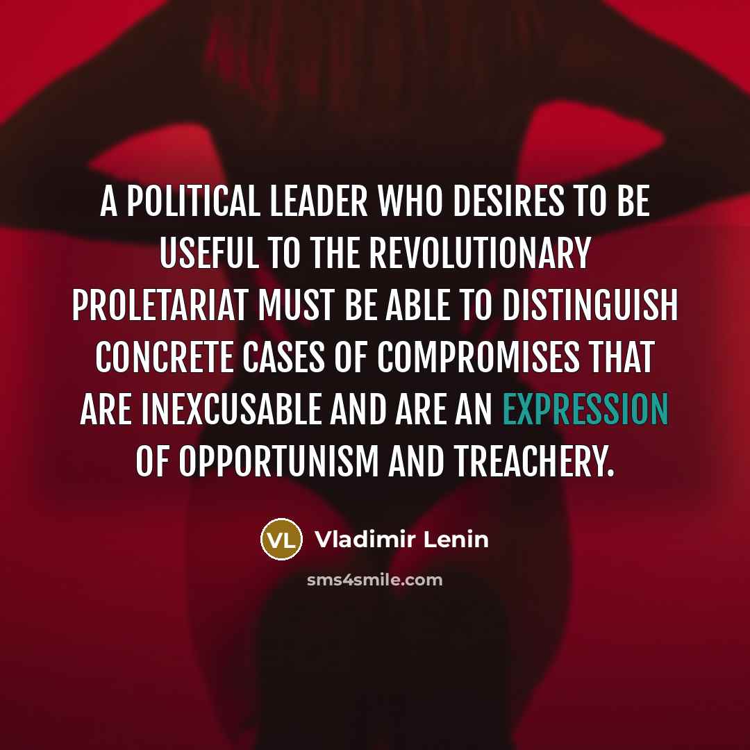 “A political leader who desires to be useful to the…” quote by Vladimir Lenin