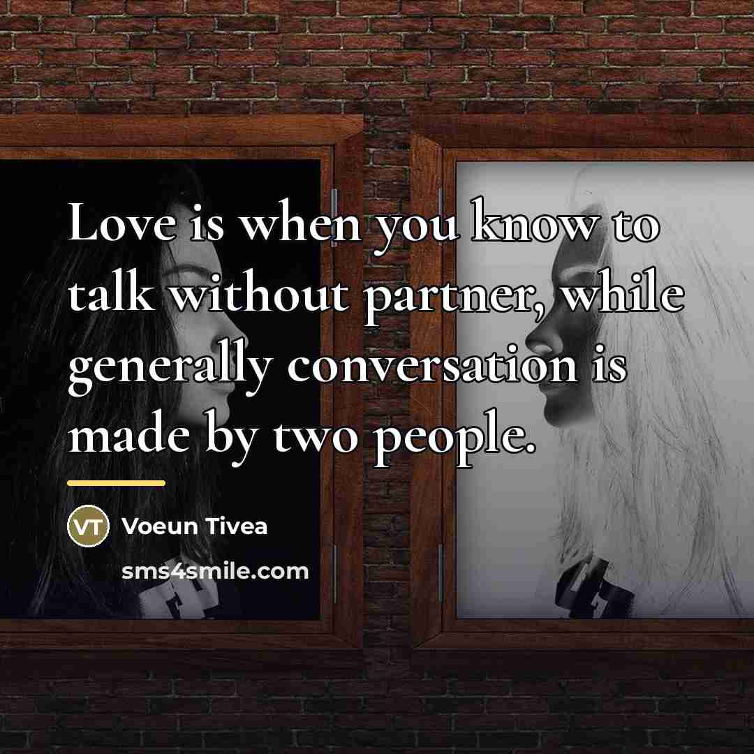 “Love is when you know to talk without partner, while…” quote by Voeun Tivea