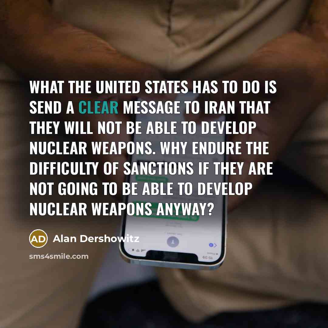 “What the United States has to do is send a…” quote by Alan Dershowitz