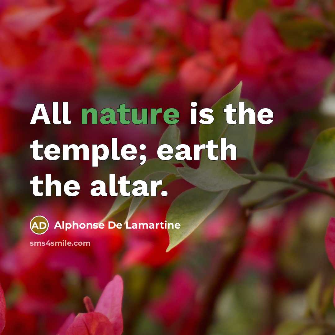 “All nature is the temple; earth the altar.…” quote by Alphonse de Lamartine