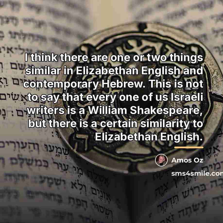 “I think there are one or two things similar in…” quote by Amos Oz