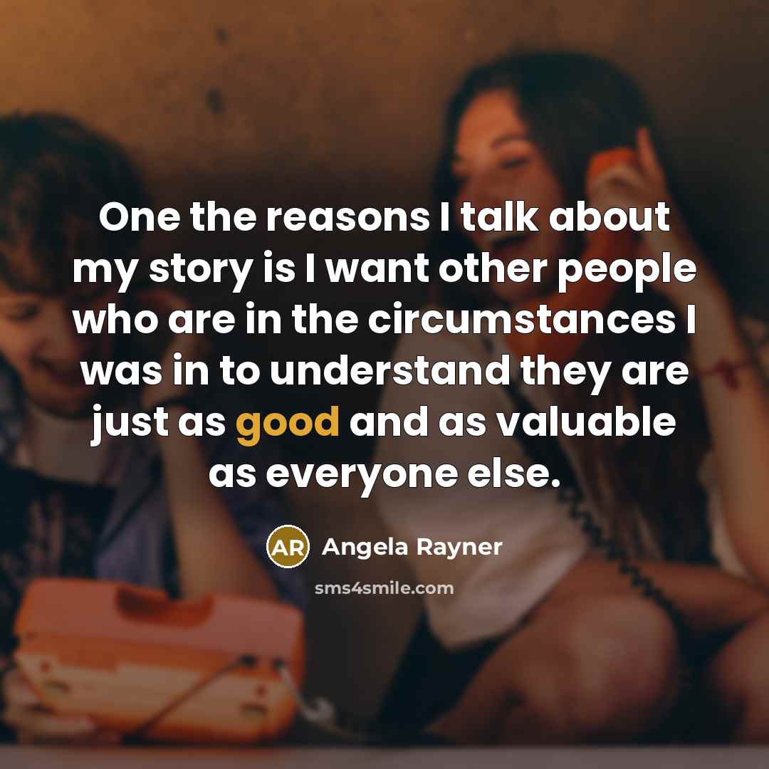“One the reasons I talk about my story is I…” quote by Angela Rayner