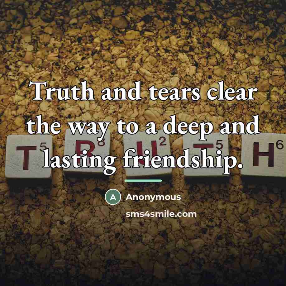 “Truth and tears clear the way to a deep and…” quote by Anonymous